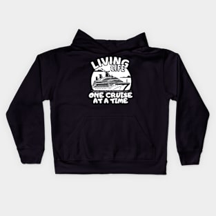 Living Life One Cruise At A Time Cruise Ship Cruising Vacation Souvenir Kids Hoodie